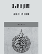 30 Juz of Quran: A Guide For New Muslims