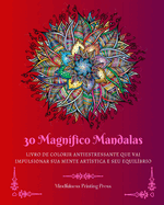 30 Magn?fico Mandalas: Livro de colorir antiestressante que vai impulsionar sua mente art?stica