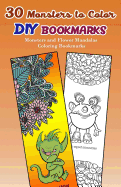 30 Monsters to Color DIY Bookmarks: Monsters and Flower Mandalas Coloring Bookmarks