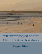 30 Multiplication Worksheets with 2-Digit Multiplicands, 1-Digit Multipliers: Math Practice Workbook