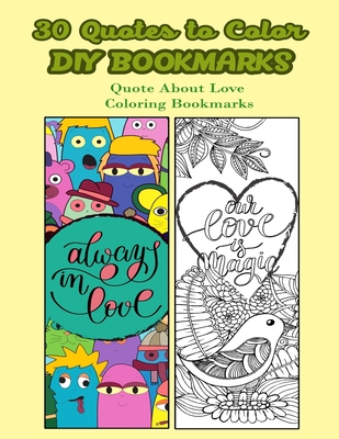 30 Quotes To Color DIY Bookmarks: Quote About Love Coloring Bookmarks - V Bookmarks Design