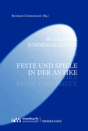 30. Salemer Sommerakademie: Feste Und Spiele in Der Antike