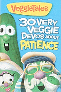 30 Very Veggie Devos about Patience