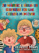 30 Whimsical Birthday Surprises for the Coolest Mom Ever