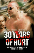 30 Years of Hurt: A History of England's Hooligan Army