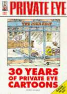 30 Years of "Private Eye" Cartoons - "Private Eye", and Hislop, Ian (Volume editor)