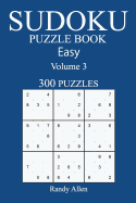 300 Easy Sudoku Puzzle Book: Volume 3