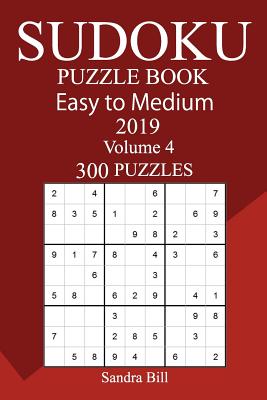 300 Easy to Medium Sudoku Puzzle Book 2019 - Bill, Sandra