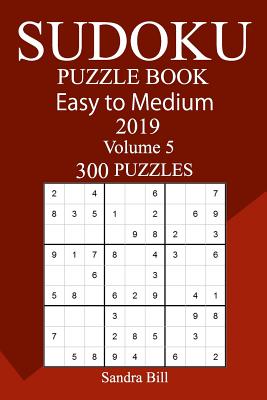 300 Easy to Medium Sudoku Puzzle Book 2019 - Bill, Sandra