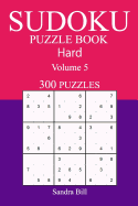 300 Hard Sudoku Puzzle Book: Volume 5