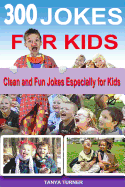 300 Jokes for Kids: Clean and Fun Jokes Especially for Kids