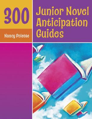 300 Junior Novel Anticipation Guides - Polette, Nancy