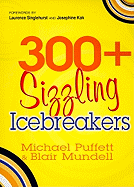 300+ Sizzling Icebreakers: For Cell Churches, Home Groups, and Youth Work