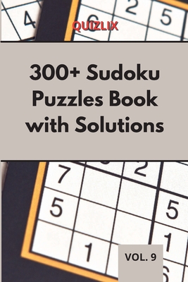 300+ Sudoku Puzzles Book with Solutions VOL 9: Easy Enigma Sudoku for Beginners, Intermediate and Advanced. - Quizflix