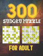 300 Sudokupuzzle for Adult: Logical Thinking - Brain Game Book Easy To Hard Sudoku Puzzles For Adult