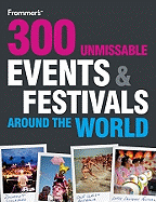 300 Unmissable Events and Festivals Around the World