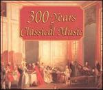 300 Years of Classical Music