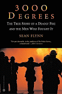 3000 Degrees: The True Story of a Deadly Fire and the Men Who Fought It - Flynn, Sean