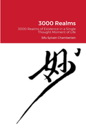 3000 Realms: 3000 Realms of Existence in a Single Thought Moment of Life