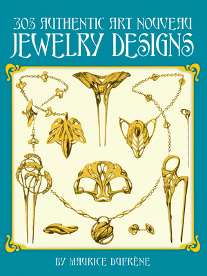 305 Authentic Art Nouveau Jewelry Designs - Dufrne, Maurice