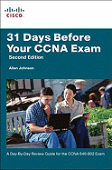 31 Days Before Your CCNA Exam: A Day-By-Day Review Guide for the CCNA 640-802 Exam