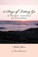 31 Days of Letting Go: A Prayer Journey to Freedom