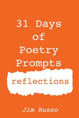 31 Days of Poetry Prompts: reflections - Russo, Jim