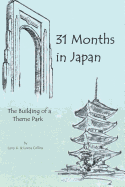 31 Months in Japan: The Building of a Theme Park