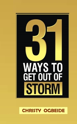 31 Ways To Get Out Of Storm - Ogbeide, Christy