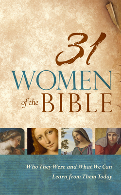 31 Women of the Bible: Who They Were and What We Can Learn from Them Today - Holman Reference