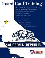 32-Hours, Skills Training Course for Security Guards: California Self-Study Manual