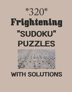 320 Frightening Sudoku puzzles with Solutions: sudoku puzzles books