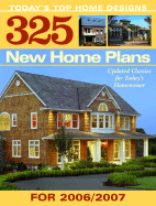 325 New House Plans for 2007: Updated Classics for Today's Homeowner