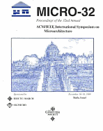 32nd International Symposium on Microarchitecture: Proceedings Annual ACM/IEEE International Symposium Haifa, Isreal 1999