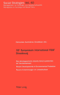 33 E Symposium International Fesf Strasbourg: Des D?veloppements R?cents Dans La Protection de l'Environnement- Recent Developments in Environmental Protection- Neuere Entwicklungen Im Umweltschutz