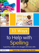 33 Ways to Help with Spelling: Supporting Children who Struggle with Basic Skills