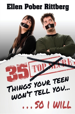 35 Things Your Teen Won't Tell You, So I Will - Rittberg, Ellen Pober