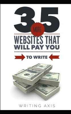 35 Websites that Will Pay You to Write - Axis, Writing