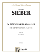 36 Eight-Measure Vocalises for Elementary Teaching: Op. 92 - Soprano