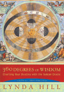 360 Degrees of Wisdom: Charting Your Destiny with the Sabian Oracle - Hill, Lynda