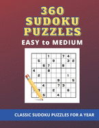 360 SUDOKU PUZZLES - EASY to MEDIUM: Classic Sudoku Puzzles For A Year