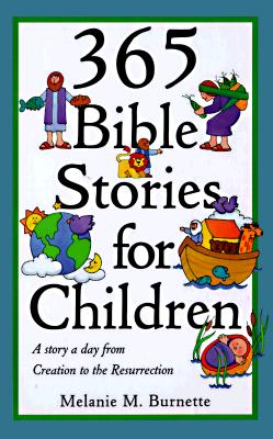 365 Bible Stories for Children - Burnette, Melanie M, and Random House Value Publishing