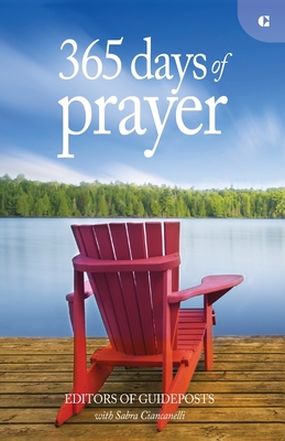 365 Days of Prayer: Simple Reflections to Connect You to God - Editors of Guideposts