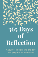 365 Days of Reflection: A journal to help end the day and prepare for tomorrow