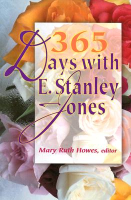 365 Days with E. Stanley Jones - Howes, Mary R