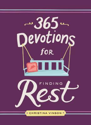 365 Devotions for Finding Rest - Vinson, Christina