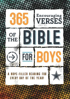 365 Encouraging Verses of the Bible for Boys: A Hope-Filled Reading for Every Day of the Year! - Fischer, Jean