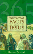 365 Fascinating Facts...about Jesus: 365 Fascinating Facts Series