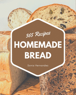 365 Homemade Bread Recipes: A Highly Recommended Bread Cookbook
