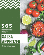 365 Homemade Salsa Appetizer Recipes: Home Cooking Made Easy with Salsa Appetizer Cookbook!